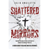 Shattered Mirrors: Trusting the Grace of God is Sufficient to Change the Course of Your Life