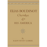 Elias Boudinot, Cherokee, and His America: Volume 20