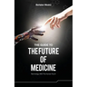 The Guide to the Future of Medicine: Technology AND The Human Touch