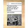 The Hind and the Panther, a Poem. in Three Parts. by Mr. Dryden.