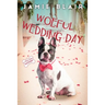 Woeful Wedding Day: Dog Days Mystery #5, A humorous cozy mystery