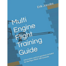 Multi Engine Flight Training Guide: Information and test questions included for the Piper PA44-180 Seminole