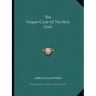 The Vulgate Cycle Of The Holy Grail