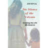 A Companion Journal for The Silence of the Volcano: Creating the Life We Deserve - 24 Transformative Journaling Prompts for Self-Discovery.