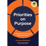 Priorities on Purpose: A Blueprint for Living with Clarity and Focus