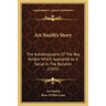 Art Smith's Story: The Autobiography Of The Boy Aviator Which Appeared As A Serial In The Bulletin (1915)