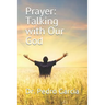 Prayer: Talking with Our God