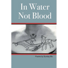 In Water Not Blood: Poems by Sunday