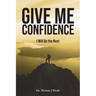 Give Me Confidence - I Will Do the Rest