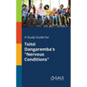 A Study Guide for Tsitsi Dangaremba's "Nervous Conditions"