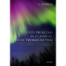 Solved Problems in Classical Electromagnetism: Analytical and Numerical Solutions with Comments