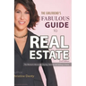 The Girlfriend's Fabulous Guide to Real Estate: The Woman's Manual to Buying, Owning and Selling a Home