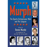 Murph: The Sports Entrepreneur Man and His Leagues