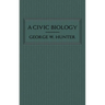 A Civic Biology: The Original 1914 Edition at the Heart of the "Scope's Monkey Trial"