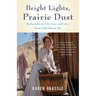 Bright Lights, Prairie Dust: Reflections on Life, Loss, and Love from Little House's Ma