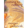 Coming to Nothing