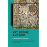 Art, Desire, and God: Phenomenological Perspectives