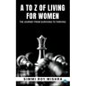 A to Z of Living for Women, the Journey from Surviving to Thriving