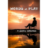 Words at Play: A poetry collection