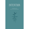 Intention: A Guided Journal for Reflection and Presence