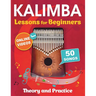 Kalimba Lessons for Beginners with 50 Songs: Theory and Practice + Online Videos