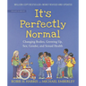 It's Perfectly Normal: Changing Bodies, Growing Up, Sex, Gender, and Sexual Health