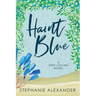 Haint Blue: A Tipsy Collins Novel