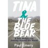 Tina and the Blue Bear: A Solo Motorcycle Journey Around the World.