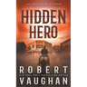 Hidden Hero: A Classic Western Novel