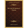 The Life Of Thomas E. Watson