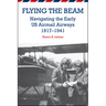 Flying the Beam: Navigating the Early US Airmail Airways, 1917-1941