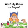 We Only Color on Paper!