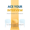 Ace Your Interview: Proven Techniques for Job Success