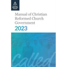 Manual of Christian Reformed Church Government 2023