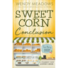 Sweet Corn Conclusion
