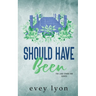 Should Have Been: A Small Town Second Chance Romance