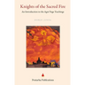 Knights of the Sacred Fire: An Introduction to the Agni Yoga Teachings