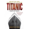 Titanic: Minute by Minute: One Ship's Final Hours, Thousands of Live in the Balance