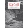 Sins of the Father: A Catholic and Biblical Approach to Generational Curses