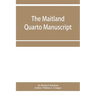 The Maitland quarto manuscript