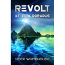 Revolt at Zeta Doradus: An ISC Fleet Novel