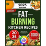 Super Easy Fat Burning Kitchen Recipes: Effortless Recipes That Help You Burn Fat Without Sacrificing Flavor