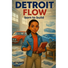 Detroit Flow: Born to Build