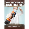 The Trooth in Dentistry