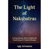 The Light of Nakshatras: A Comprehensive Work to Explain The Functioning of 27 Mystical Energies