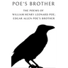 Poe's Brother: The Poems of William Henry Leonard Poe; Edgar Allen Poe's Brother