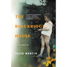 THE BLACKRIDGE HOUSE - A Memoir