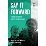 Say It Forward: A Guide to Social Justice Storytelling