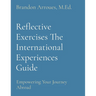 Reflective Exercises The International Experiences Guide: Empowering Your Journey Abroad