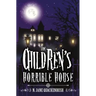 The Children's Horrible House